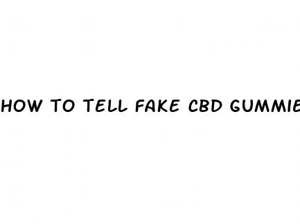 how to tell fake cbd gummies