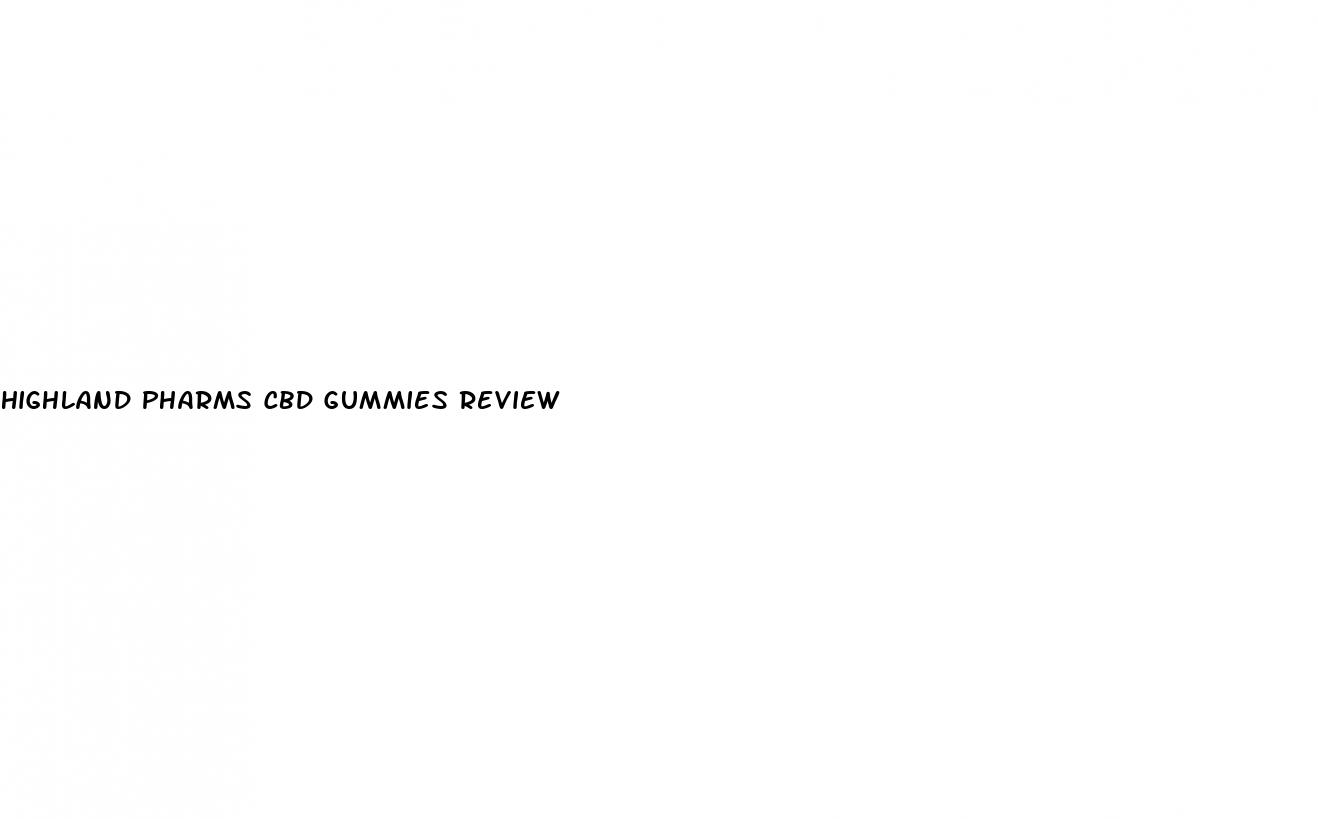 highland pharms cbd gummies review
