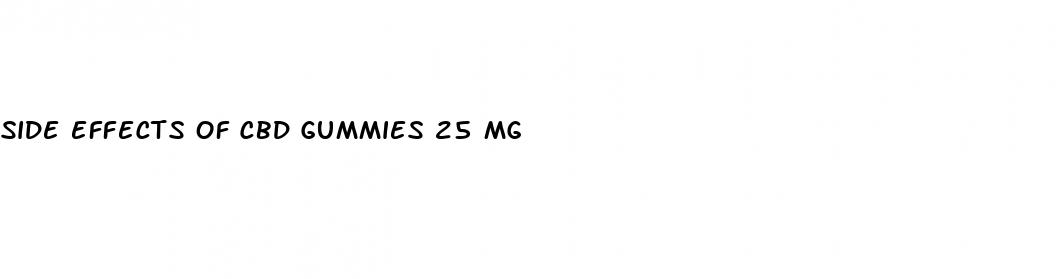 side effects of cbd gummies 25 mg
