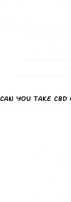 can you take cbd gummies when you re pregnant