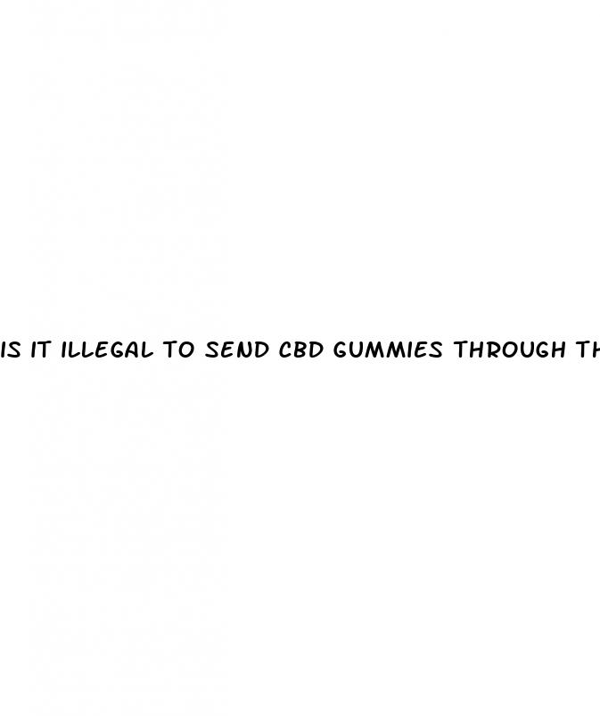 is it illegal to send cbd gummies through the mail