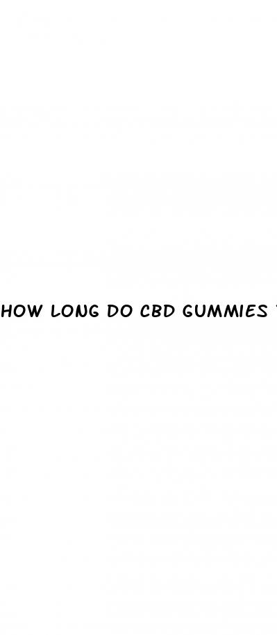 how long do cbd gummies take to wear off