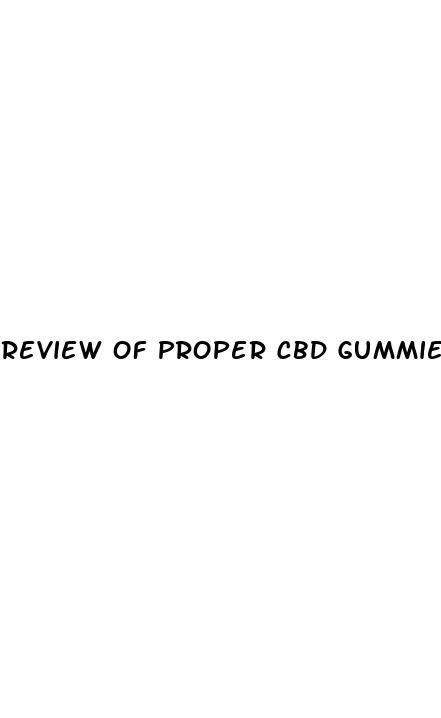 review of proper cbd gummies