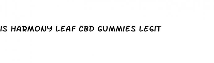 is harmony leaf cbd gummies legit