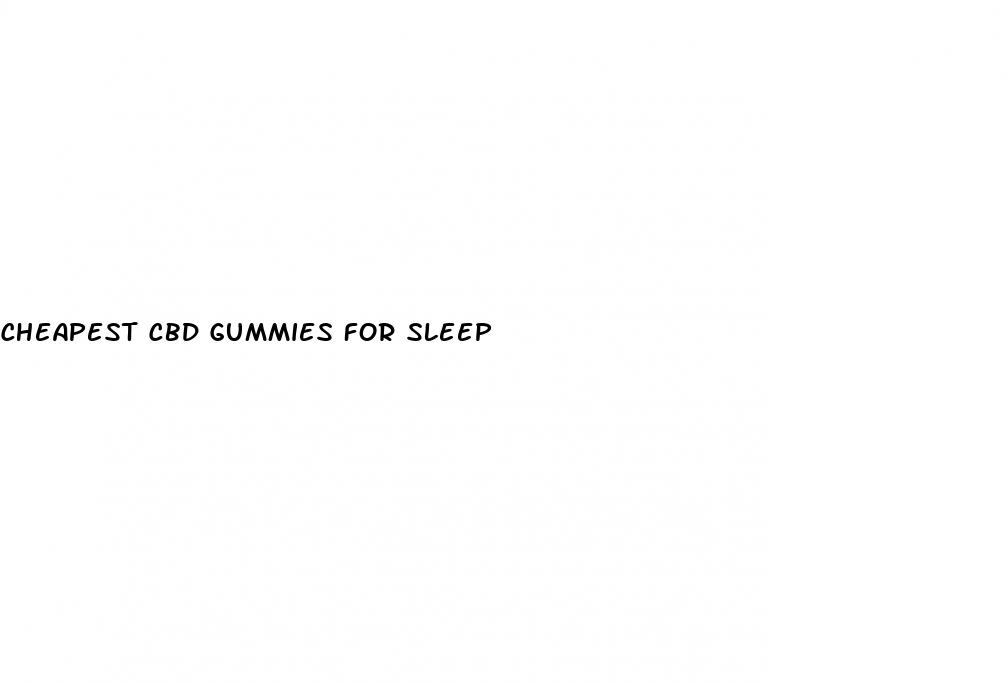 cheapest cbd gummies for sleep