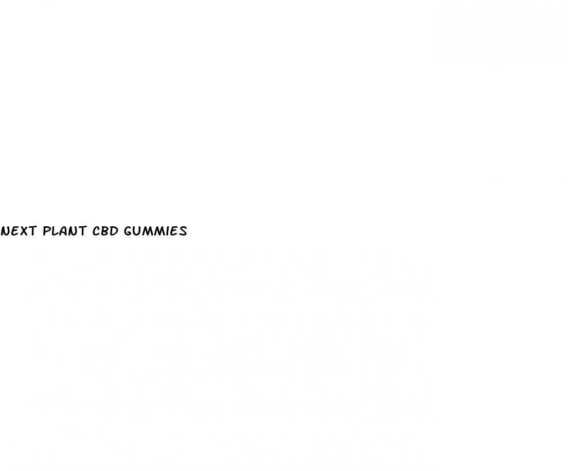 next plant cbd gummies