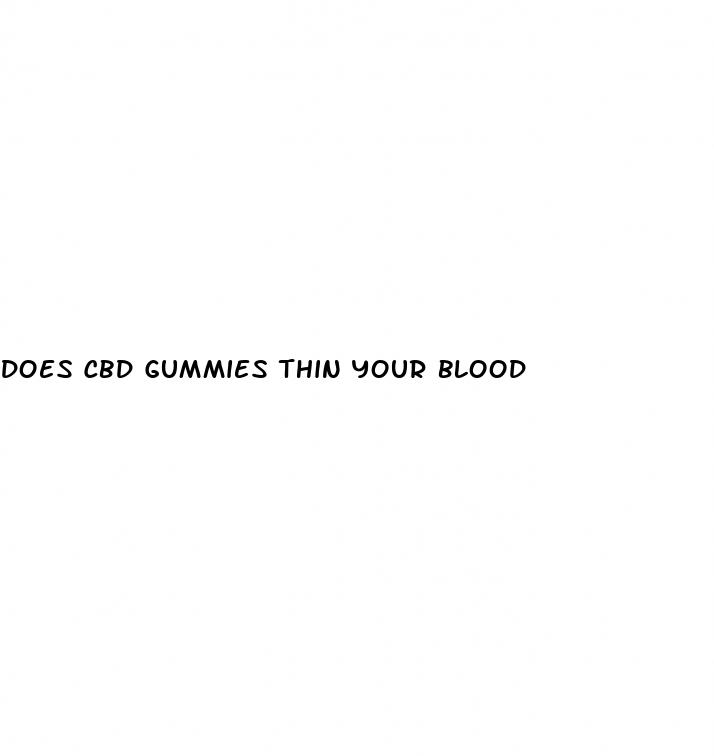 does cbd gummies thin your blood