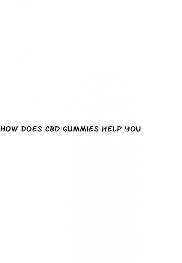 how does cbd gummies help you