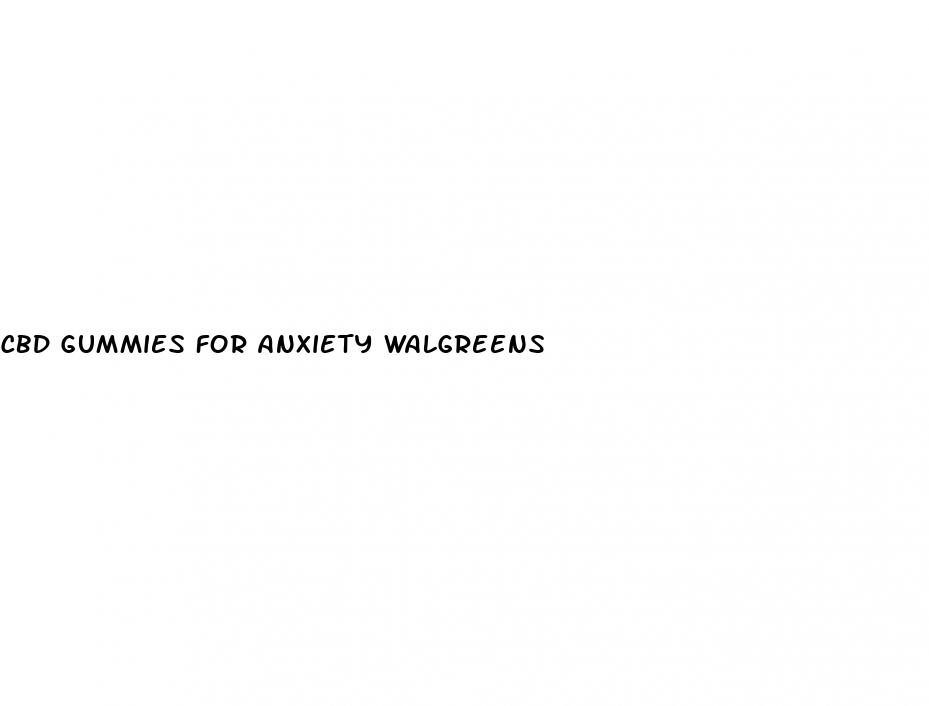 cbd gummies for anxiety walgreens