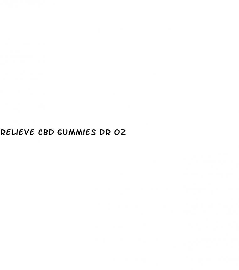 relieve cbd gummies dr oz