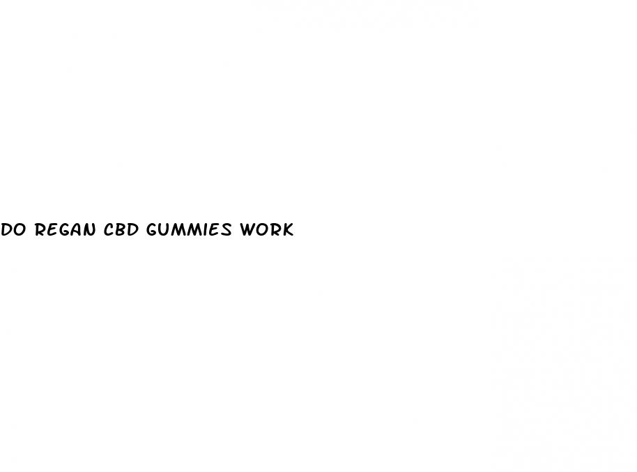 do regan cbd gummies work