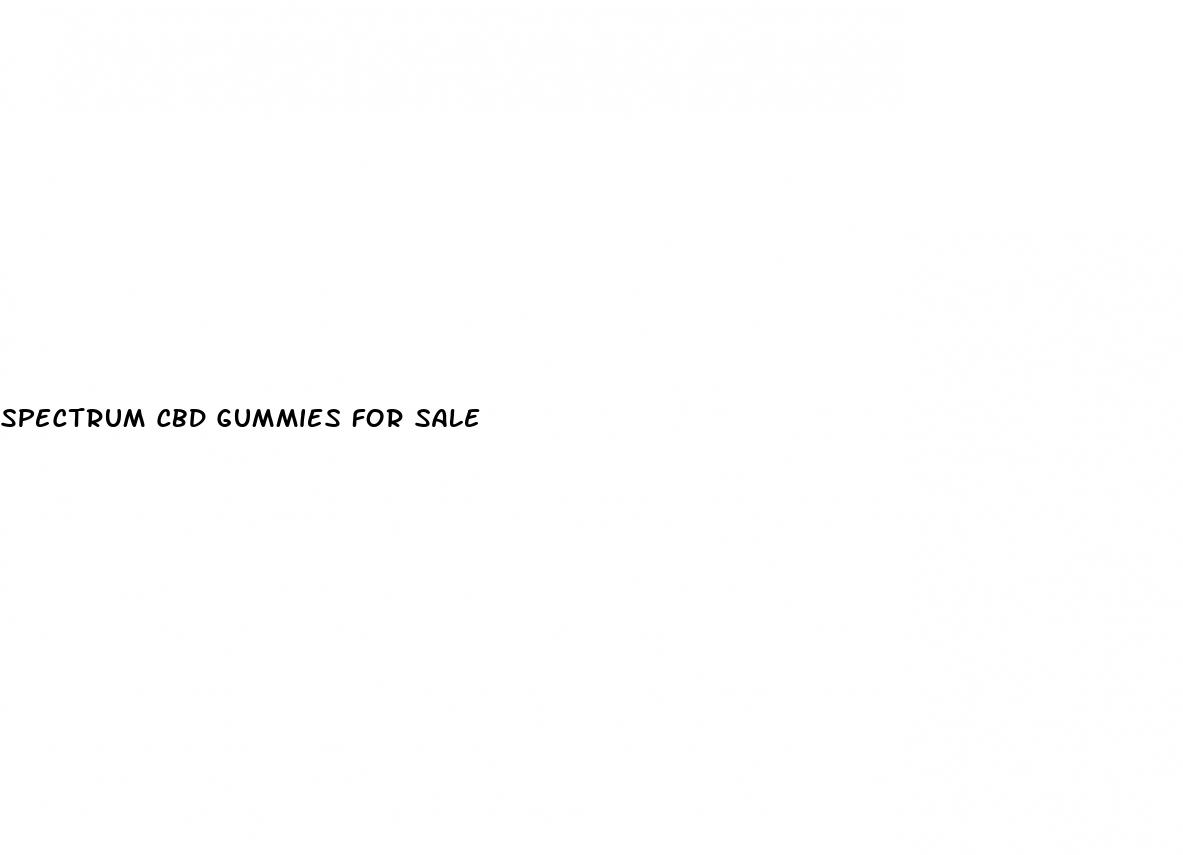 spectrum cbd gummies for sale