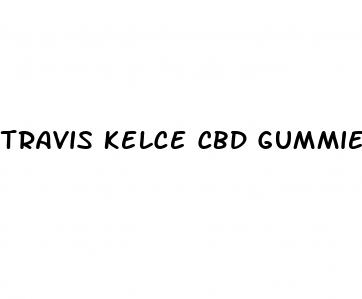 travis kelce cbd gummies