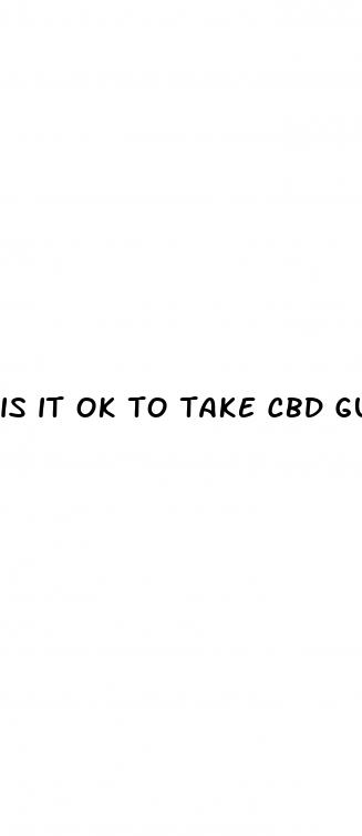 is it ok to take cbd gummies every night