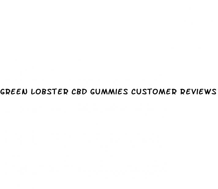 green lobster cbd gummies customer reviews