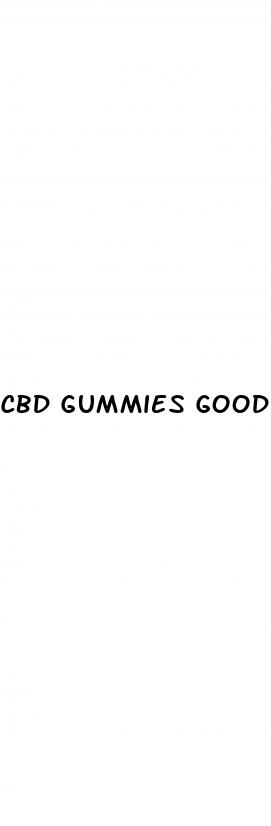 cbd gummies good
