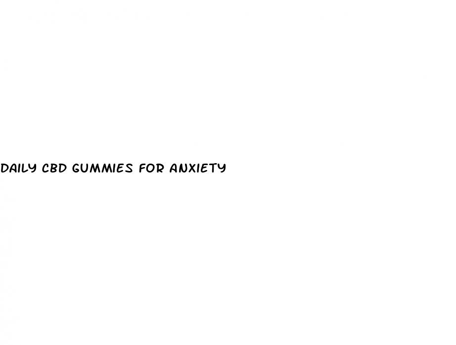 daily cbd gummies for anxiety