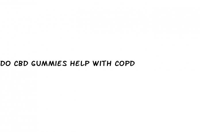 do cbd gummies help with copd