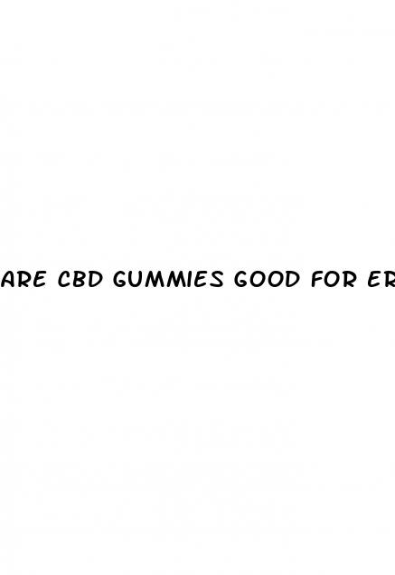 are cbd gummies good for erectile dysfunction