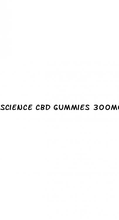 science cbd gummies 300mg for ed