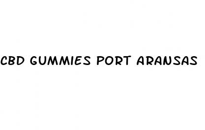 cbd gummies port aransas