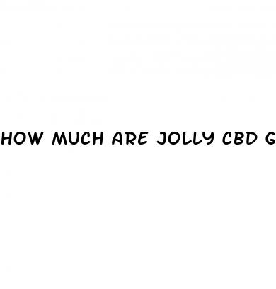 how much are jolly cbd gummies