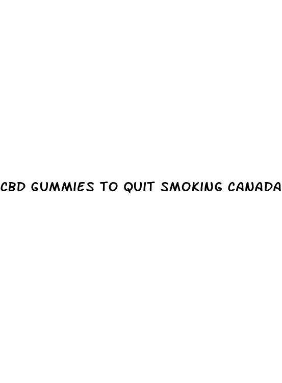 cbd gummies to quit smoking canada reviews