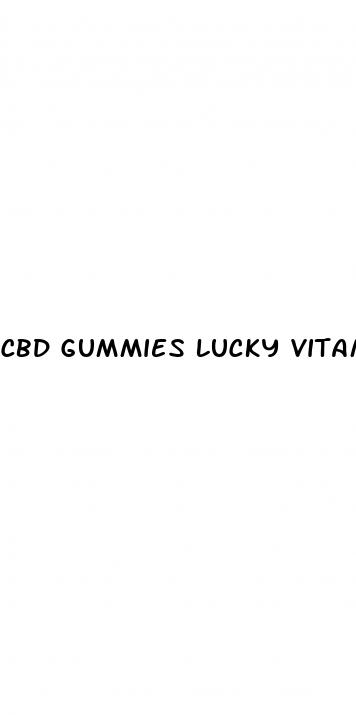 cbd gummies lucky vitamin