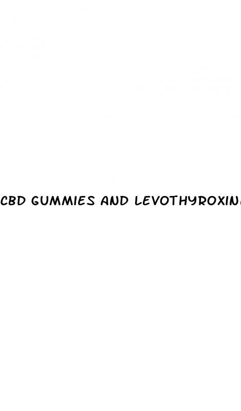 cbd gummies and levothyroxine