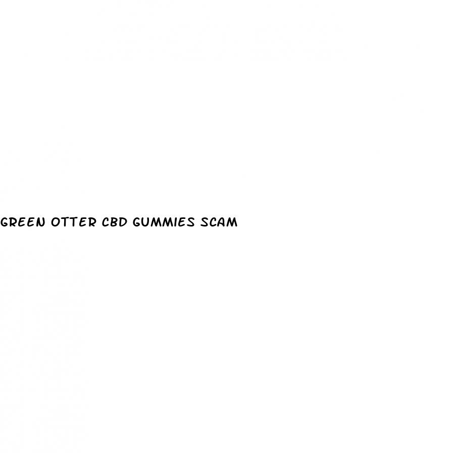 green otter cbd gummies scam