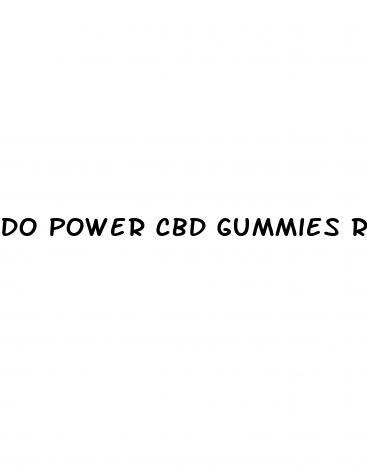 do power cbd gummies really work