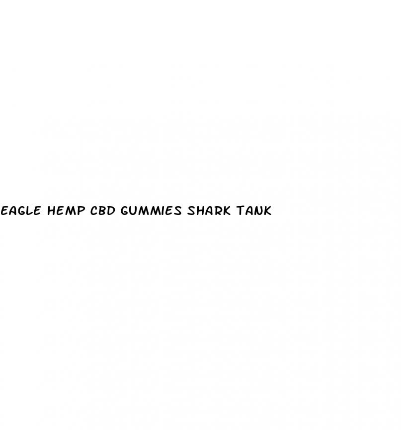 eagle hemp cbd gummies shark tank