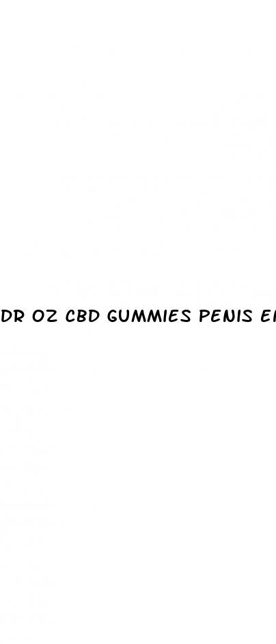 dr oz cbd gummies penis enlargement