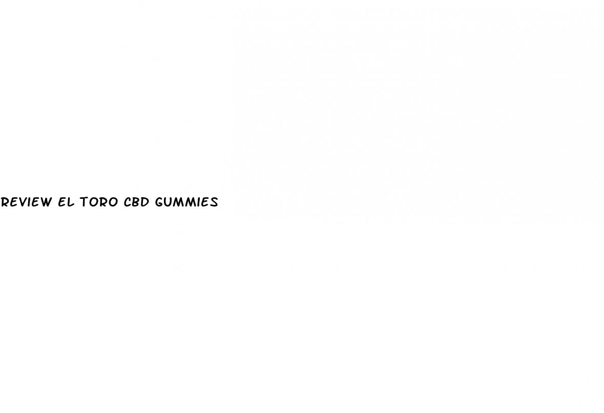 review el toro cbd gummies