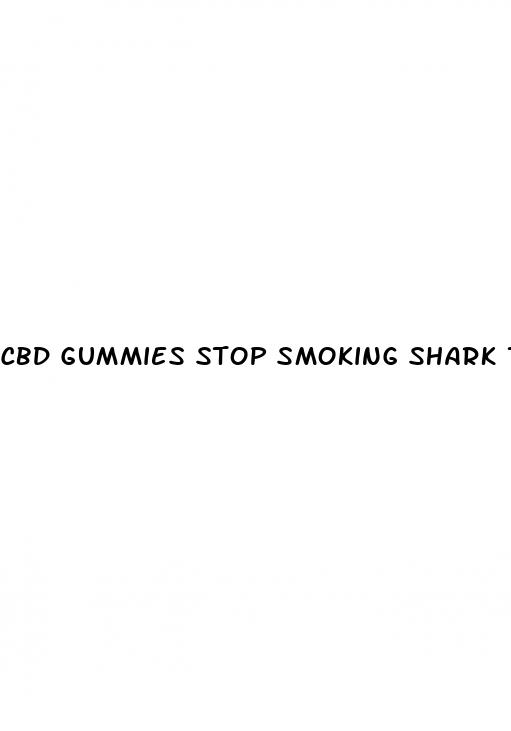 cbd gummies stop smoking shark tank