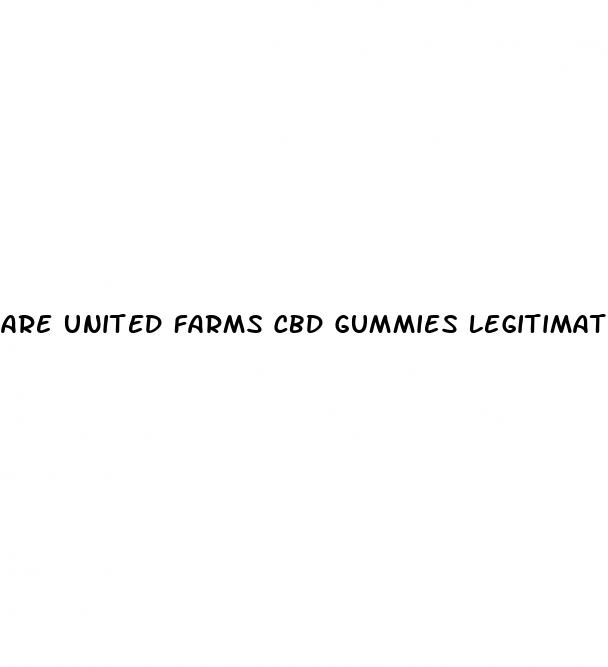 are united farms cbd gummies legitimate