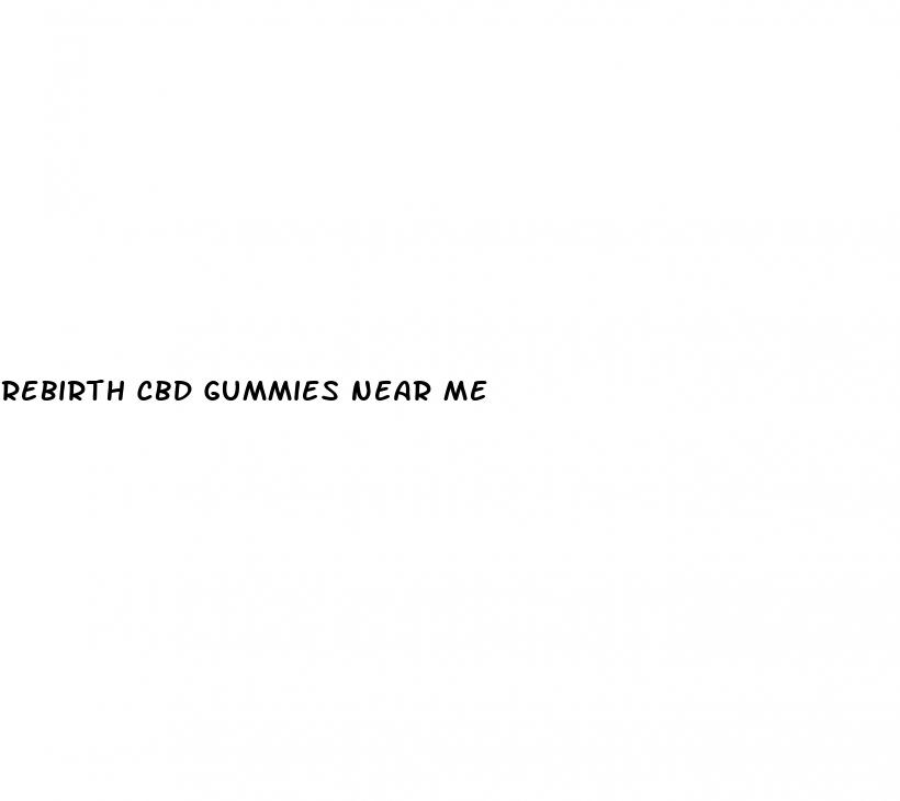 rebirth cbd gummies near me