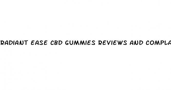 radiant ease cbd gummies reviews and complaints