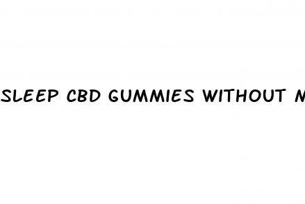 sleep cbd gummies without melatonin