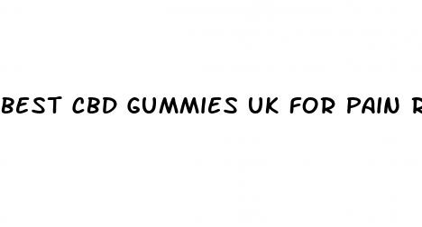 best cbd gummies uk for pain relief