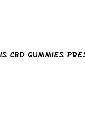 is cbd gummies prescription