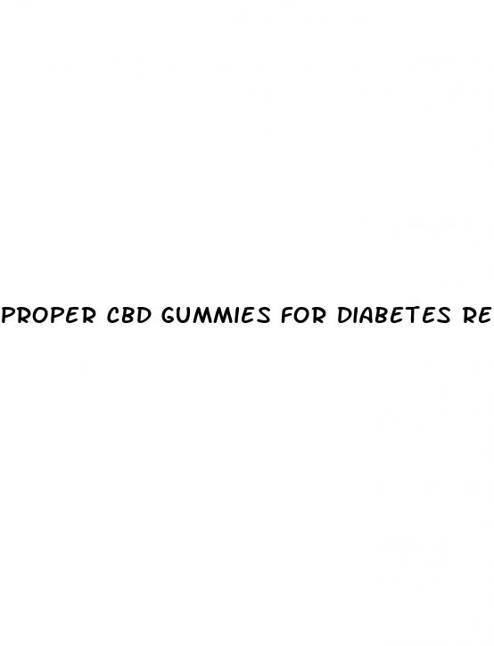 proper cbd gummies for diabetes reviews