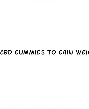 cbd gummies to gain weight