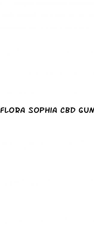 flora sophia cbd gummies