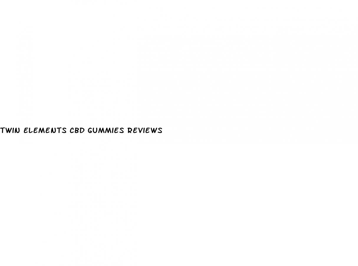 twin elements cbd gummies reviews