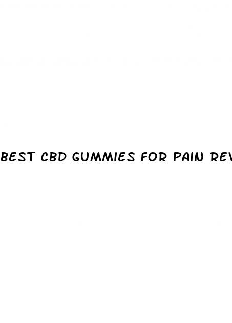 best cbd gummies for pain reviews