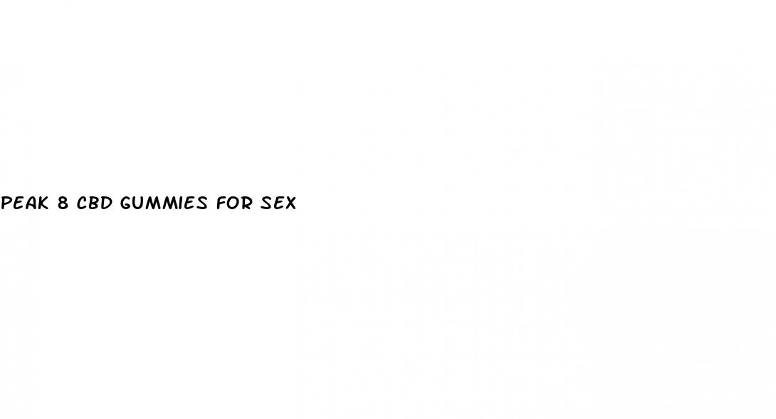 peak 8 cbd gummies for sex