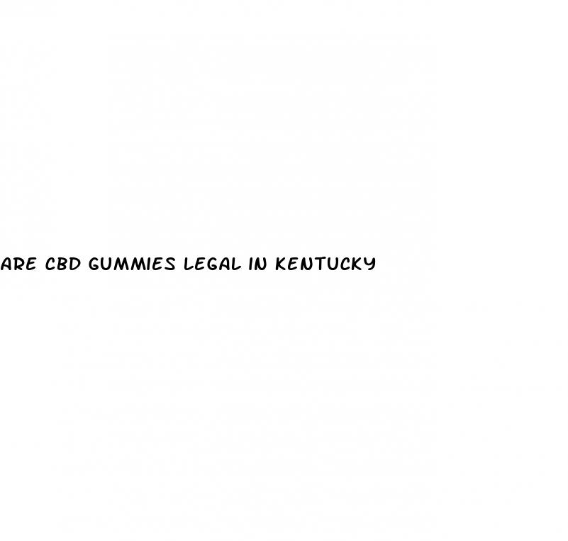 are cbd gummies legal in kentucky