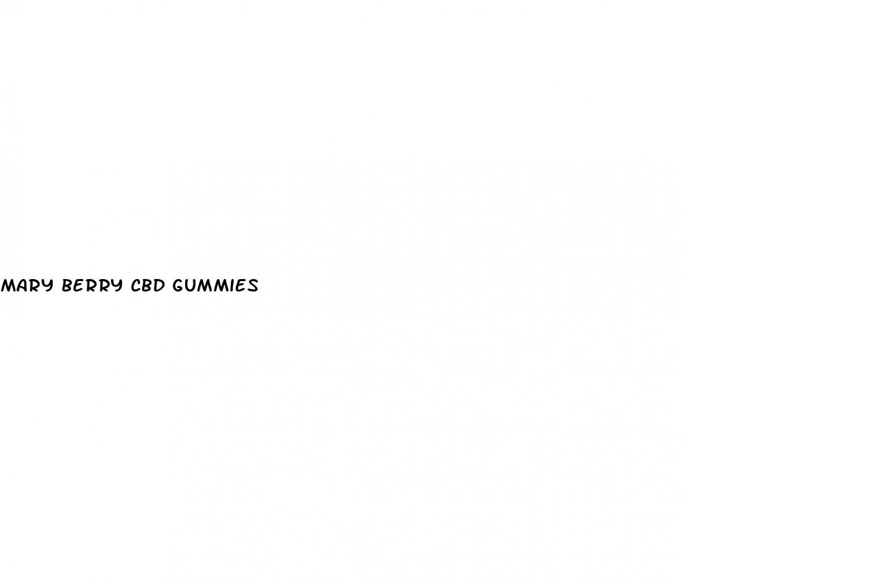 mary berry cbd gummies