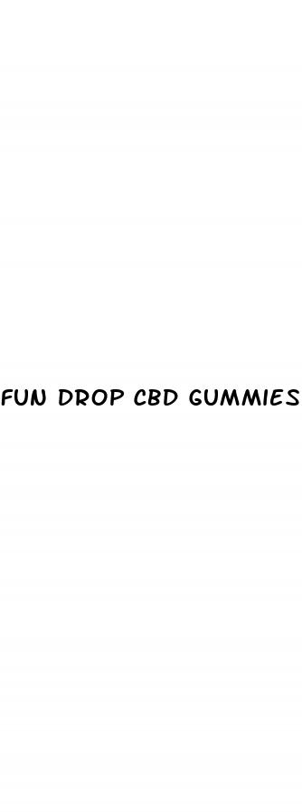 fun drop cbd gummies